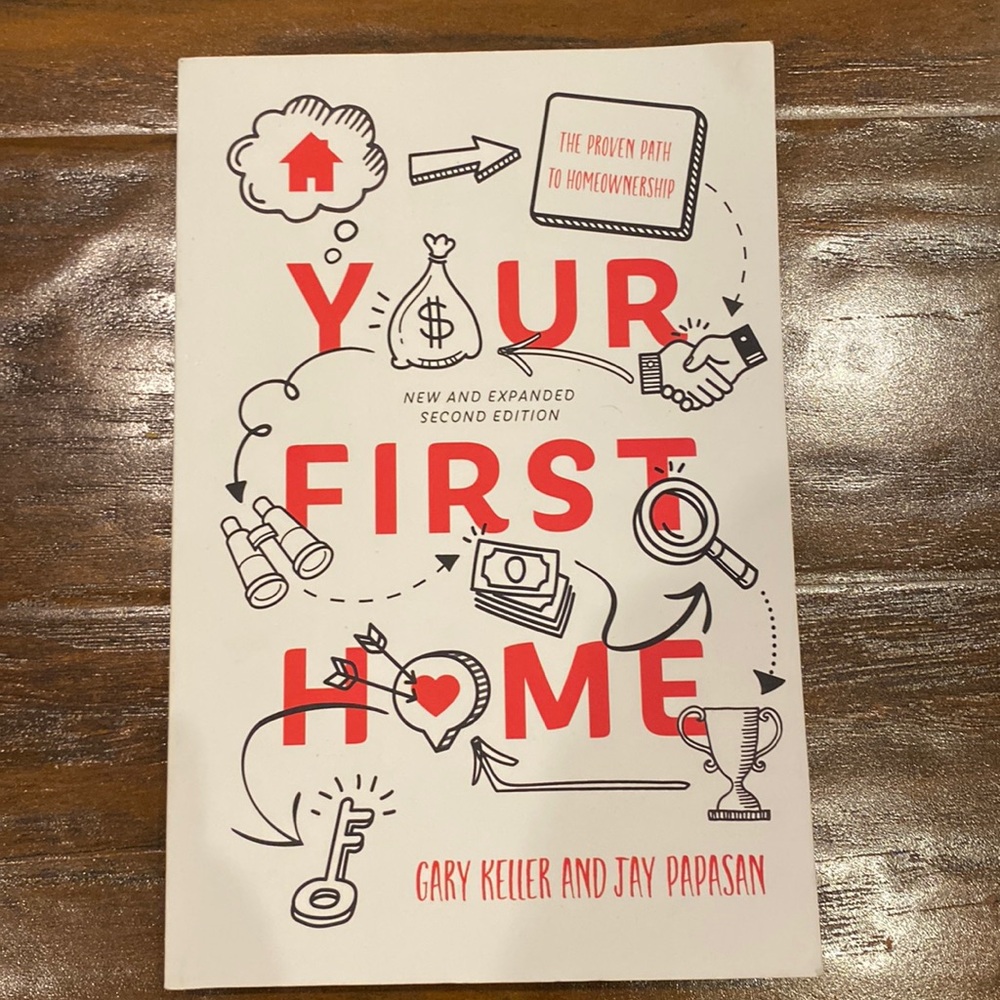 The Proven Path to Homeownership, Your First Home | Gary Keller & Jay Papasan